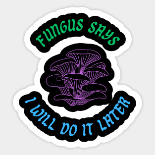 Fungus Says Sticker